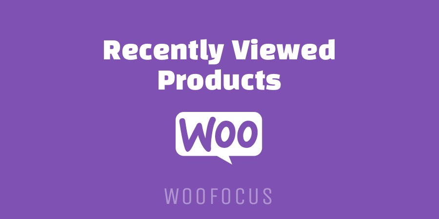 Show recently viewed products on WooCommerce
